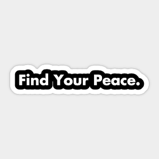 Find Your Peace - Minimalist Inspirational Quote Sticker
